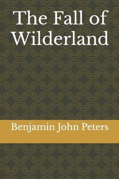 Benjamin John Peters · The Fall of Wilderland (Paperback Bog) (2021)
