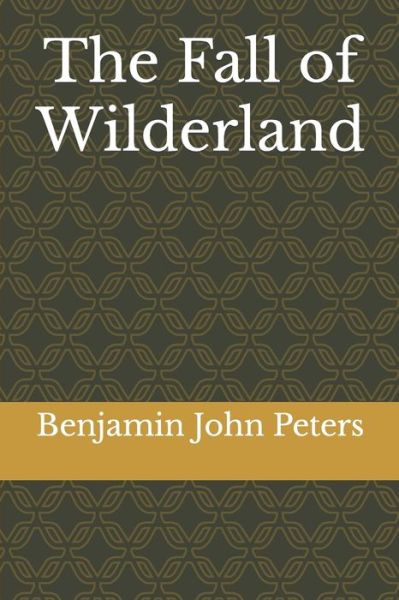 Cover for Benjamin John Peters · The Fall of Wilderland (Taschenbuch) (2021)