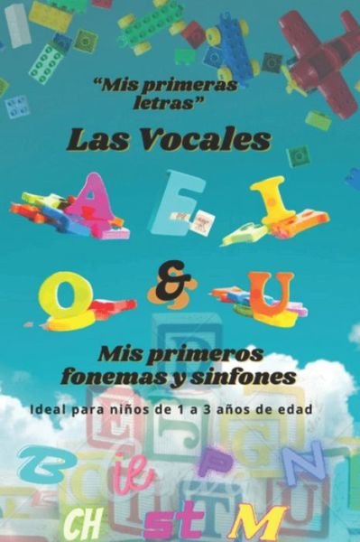 Cover for Lula Lala · Mis primeras letras: Las Vocales, fonemas y sinfones. (Bono Extra) (Paperback Bog) (2021)
