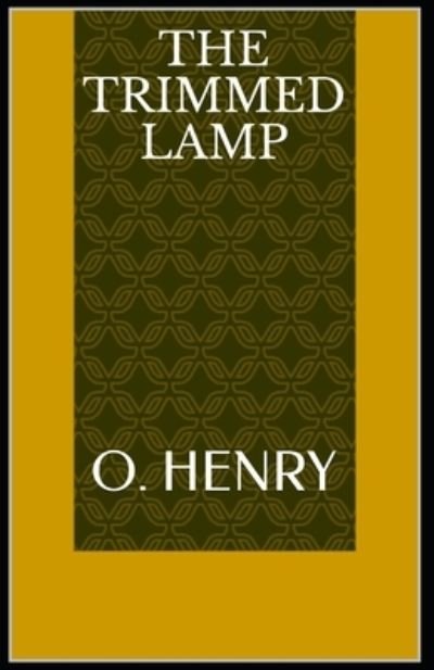 Cover for O Henry · The Trimmed Lamp O. Henry: (Short Stories, Classics, Literature) [Annotated] (Paperback Book) (2021)