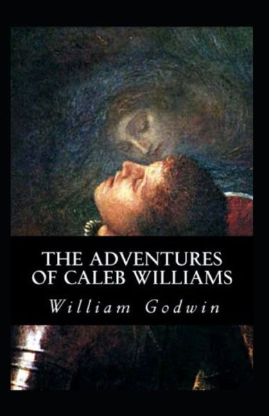 Cover for William Godwin · Caleb Williams Illustrated (Paperback Book) (2021)