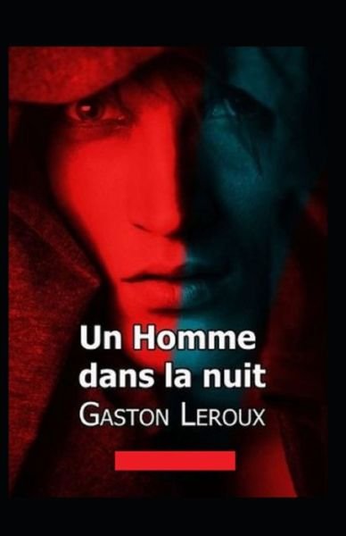 Cover for Gaston LeRoux · Un homme dans la nuit Annote (Paperback Bog) (2021)