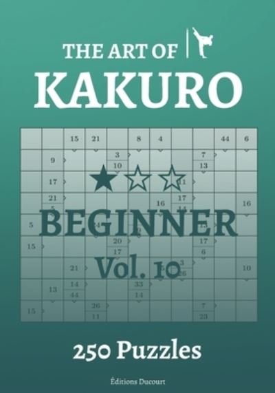 Cover for Editions Ducourt · The Art of Kakuro Beginner Vol.10 - The Art of Kakuro (Paperback Bog) (2021)