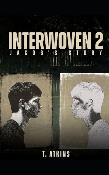 Cover for T Atkins · Interwoven 2 Jacob's Story: YA Supernatural Suspense Thriller - Interwoven (Paperback Bog) (2020)