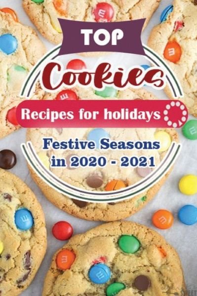Cover for Holidays Publisher · Top Cookie Recipes For Holidays (Paperback Book) (2020)