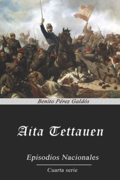 Aita Tettauen - Benito Perez Galdos - Books - Independently Published - 9798565787726 - October 26, 2020