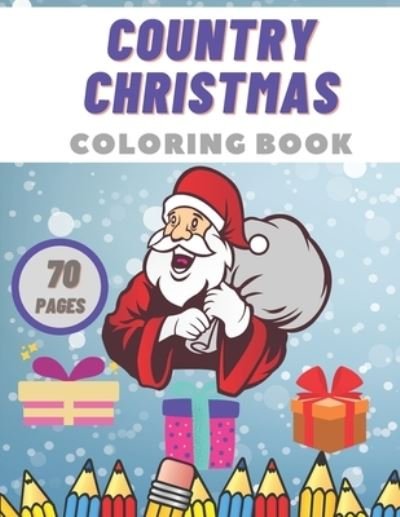 Country Christmas Coloring Book - Jack White - Bücher - Independently Published - 9798577162726 - 5. Dezember 2020