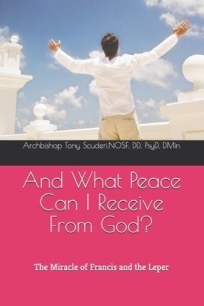And What Peace Can I Receive From God? - DD Psy D Scuderi - Livres - Independently Published - 9798580144726 - 11 décembre 2020