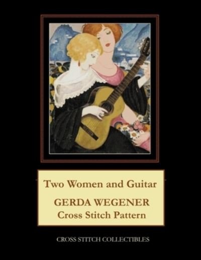 Two Women and Guitar - Kathleen George - Livres - Independently Published - 9798583945726 - 19 décembre 2020