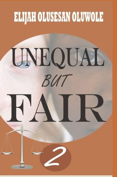 Cover for Olusesan Elijah Oluwole · Unequal But Fair 2 (Paperback Book) (2022)