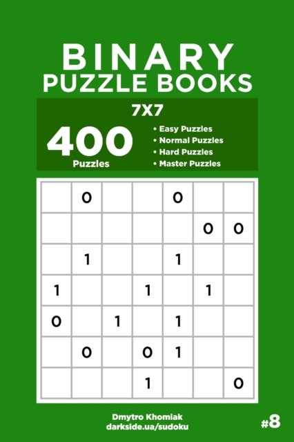 Cover for Dart Veider · Binary Puzzle Books - 400 Easy to Master Puzzles 7x7 (Volume 8) - Binary Puzzle Books (Taschenbuch) (2020)