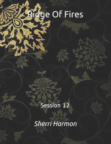 Cover for Sherri Lynne Harmon · Ridge Of Fires: Session 12 - Ridge of Fires (Paperback Book) (2020)