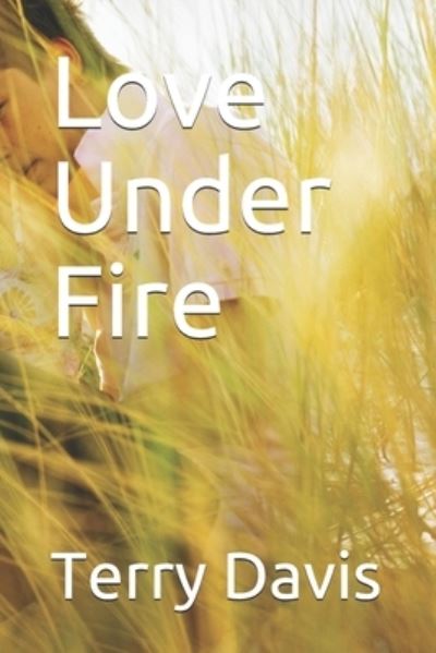 Cover for Terry Davis · Love Under Fire (Taschenbuch) (2020)