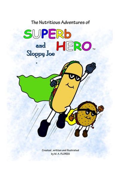 Cover for Miguel A Flores · The Nutritious Adventures of Superb Hero and Sloppy Joe (Paperback Book) (2020)