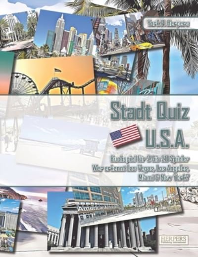 Cover for York P Herpers · Stadt Quiz U.S.A. - Buchspiel fur 2 bis 20 Spieler - Wer erkennt Las Vegas, Los Angeles, Miami &amp; New York? (Paperback Book) (2020)