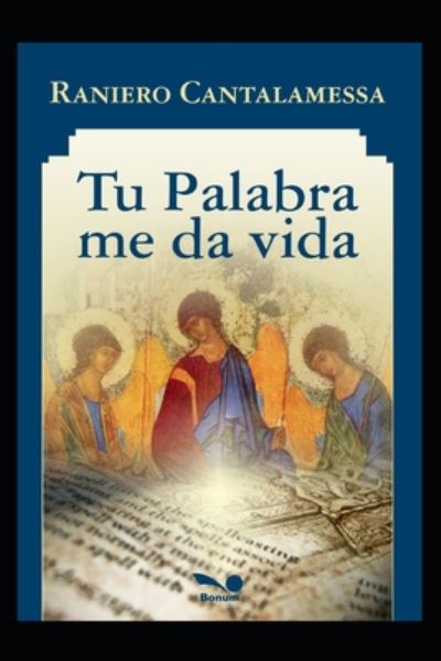 Cover for Cantalamessa, Raniero, OFM Cap · Tu palabra me da vida: Interpretando el Salmo - Religion Y Desarrollo Espiritual (Paperback Book) (2020)