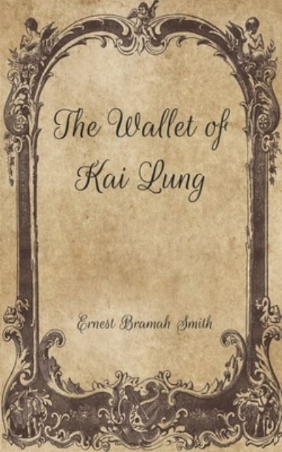 Cover for Ernest Bramah Smith · The Wallet of Kai Lung (Paperback Book) (2021)