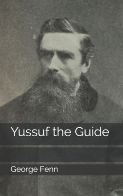 Yussuf the Guide - George Manville Fenn - Kirjat - Independently Published - 9798705961726 - lauantai 27. maaliskuuta 2021