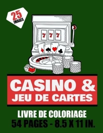 Cover for Onak Page · Casino &amp; Jeu de cartes - Livre de coloriage - 25 images - 54 pages - 8.5x11in. (Paperback Book) (2021)