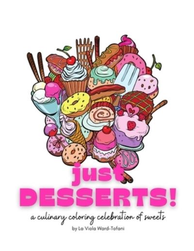 Cover for La Viola Ward-Tofani · Just Desserts! (Paperback Book) (2021)