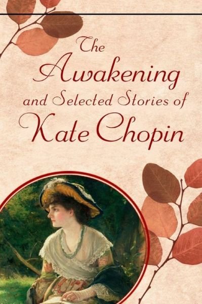 Cover for Kate Chopin · The Awakening &amp; Other Short Stories ILLUSTRATED (Taschenbuch) (2021)