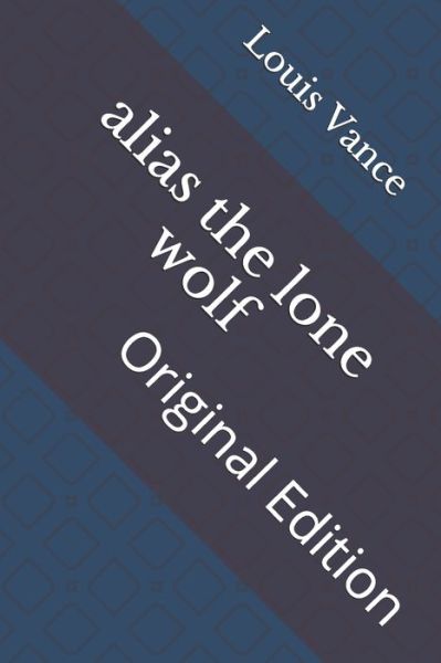 Cover for Louis Joseph Vance · Alias the Lone Wolf (Paperback Book) (2021)