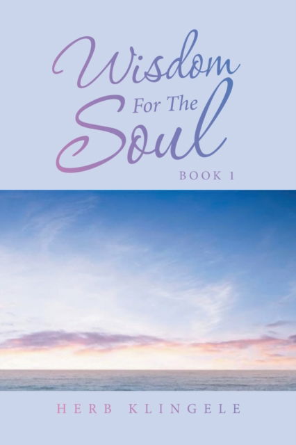 Cover for Herb Klingele · Wisdom for the Soul (Paperback Book) (2022)