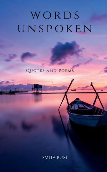 Cover for Smita Buxi · Words Unspoken: Quotes and Poems (Paperback Book) (2022)