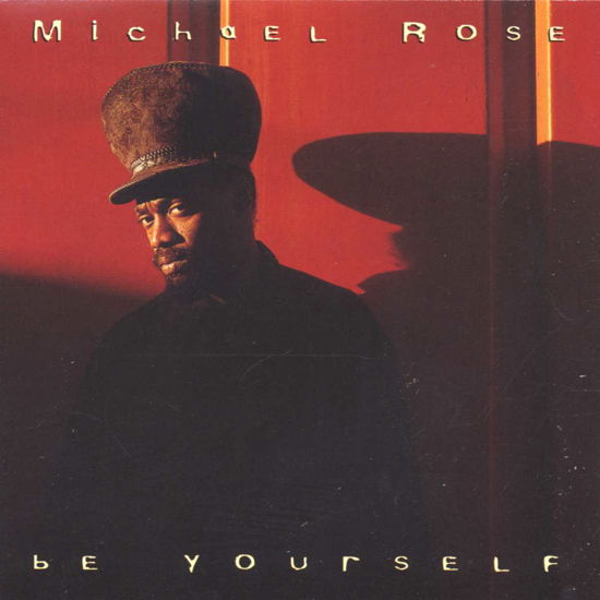 Be Yourself - Michael Rose - Musiikki - HEARTBEAT - 0011661768727 - tiistai 30. tammikuuta 1996