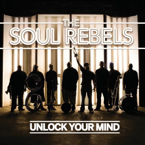 Cover for The Soul Rebels · Unlock Your Mind (CD) [Digipak] (2012)