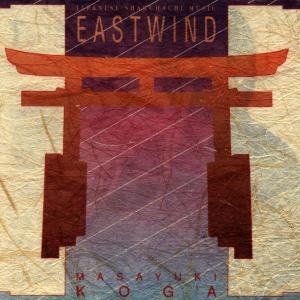 Masayuki Koga · Eastwind: Japanese Shakuhachi Music (CD) (2001)