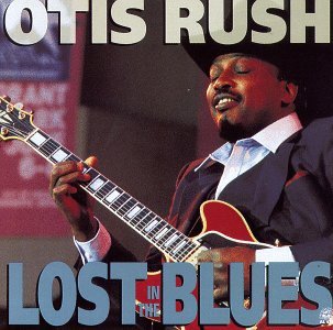 Cover for Otis Rush · Lost in the Blues (CD) (1991)
