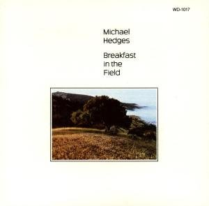 Cover for Michael Hedges · Breakfast In The Field (CD) (1985)