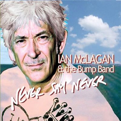 Cover for Ian Mclagan &amp; the Bump Band · Never Say Never (CD) (2009)