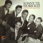 Cover for Til,sonny &amp; the Orioles · Live in Chicago 1951 (CD) (2014)