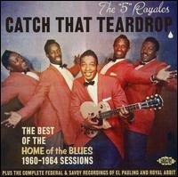Catch That Teardrop - The 5 Royales - Musiikki - ACE RECORDS - 0029667026727 - maanantai 26. maaliskuuta 2007