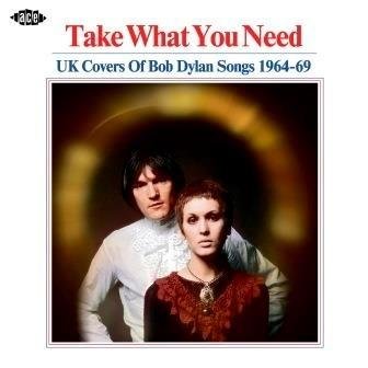 Various Artists · Take What You Need: Uk Covers Of Bob Dylan Songs 1964-69 (CD) (2017)