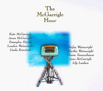 Cover for Mcgarrigle, Kate and Anna · The Mcgarrigle Hour (CD) (1998)