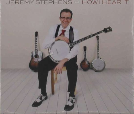 Cover for Jeremy Stephens · How I Hear It (CD) (2021)