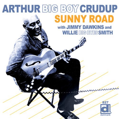 Sunny Days - Arthur -Big Boy- Crudup - Música - DELMARK - 0038153082727 - 14 de fevereiro de 2013