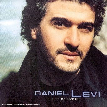 Ici et Maintenant - Daniel Levi - Musikk - UNIVERSAL - 0044006530727 - 