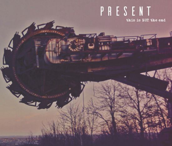 Cover for Present · This is Not The End (CD) (2024)