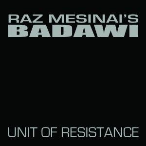 Unit of Resistance - Badawi - Raz Mesinai's Badawi - Musik - ROIR - 0053436830727 - 18. februar 2008