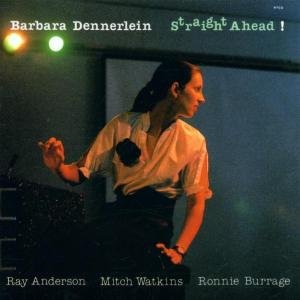 Straight Ahead - Barbara Dennerlein - Muziek - ENJA - 0063757507727 - 10 november 1990