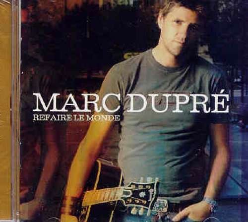 Cover for Marc Dupre · Refaire Le Monde (CD) (2005)