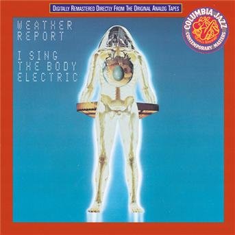 Cover for Weather Report · I Sing the Body Electric (CD) (1990)