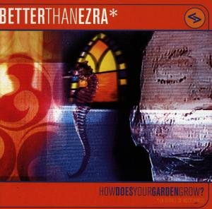 Cover for Better Than Ezra · How Does Your Garden Grow (CD) (1998)