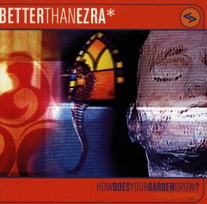 How Does Your Garden Grow - Better Than Ezra - Musiikki - ELEKTRA - 0075596224727 - maanantai 24. elokuuta 1998