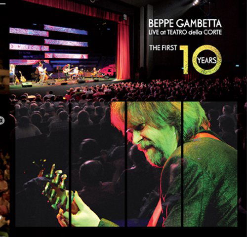 Live at the Teatro Della Corte / First 10 Years - Beppe Gambetta - Muziek - Gadfly - 0076605251727 - 20 september 2011