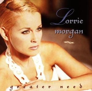 Cover for Lorrie Morgan · Greater Need (CD) (1996)